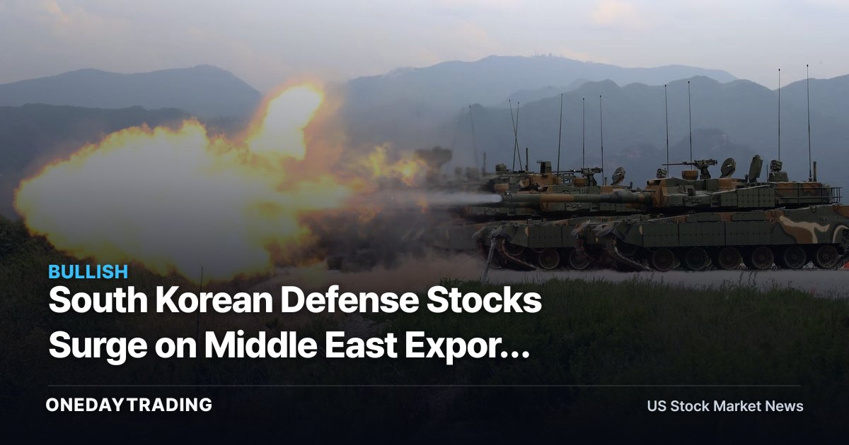 South Korean Defense Stocks Surge on Middle East Export Hopes After Iran War — EWY in Focus