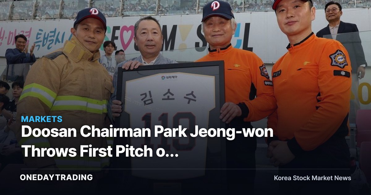 Doosan Chairman Park Jeong-won Throws First Pitch on Firefighter Family Day: An ESG and Brand-Value Perspective