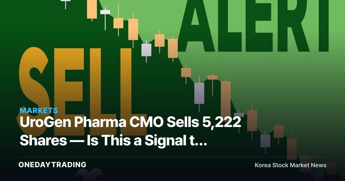 UroGen Pharma CMO Sells 5,222 Shares — Is This a Signal to Sell Now? Decoding Insider Trading in Biotech Stocks