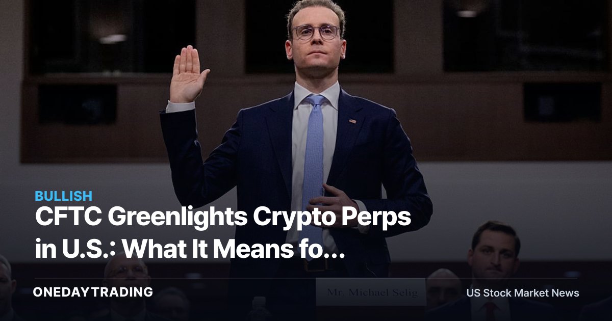 CFTC Greenlights Crypto Perps in U.S.: What It Means for COIN, CME, HOOD