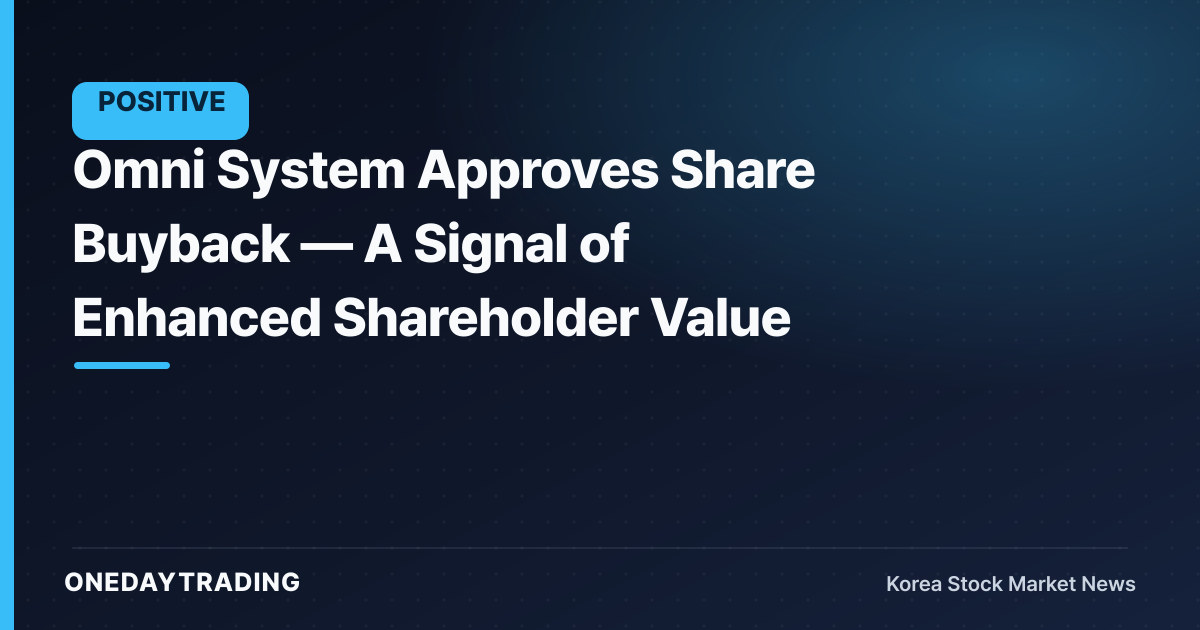 Omni System Approves Share Buyback — A Signal of Enhanced Shareholder Value