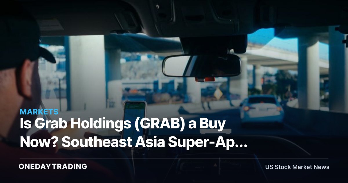 Is Grab Holdings (GRAB) a Buy Now? Southeast Asia Super-App Stock Analysis