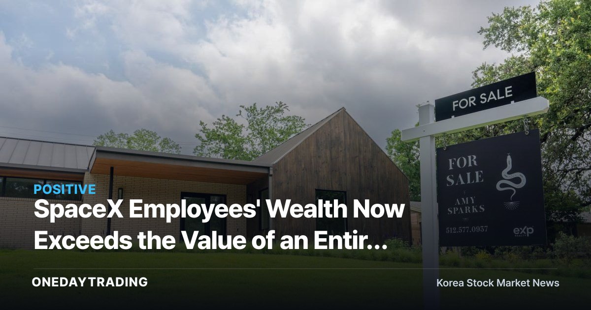 SpaceX Employees' Wealth Now Exceeds the Value of an Entire City's Homes — The Wealth Effect Lifts Real Estate