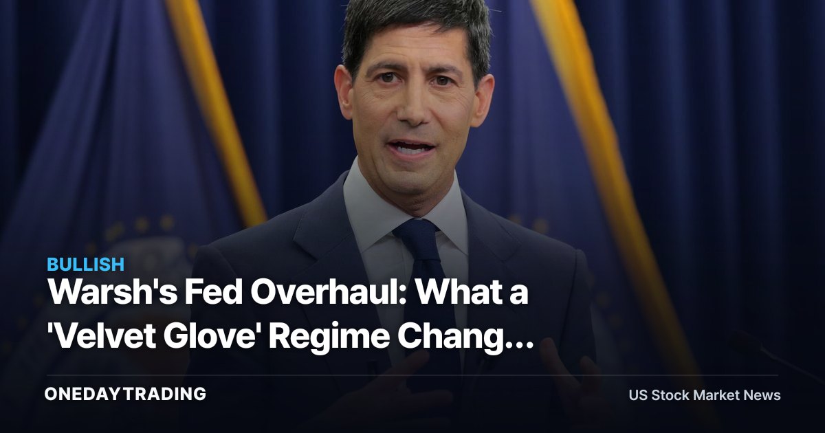 Warsh's Fed Overhaul: What a 'Velvet Glove' Regime Change Means for Banks, Rates and Stocks