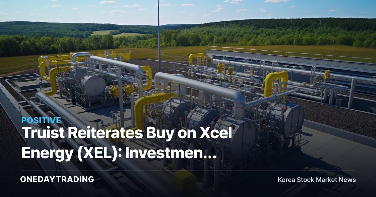 Truist Reiterates Buy on Xcel Energy (XEL): Investment Takeaways for U.S. Power Utilities