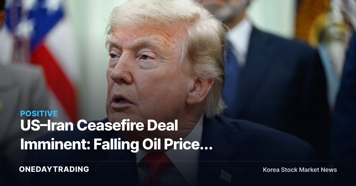 US–Iran Ceasefire Deal Imminent: Falling Oil Prices Split Fortunes of Refiners, Defense, and Airline Stocks