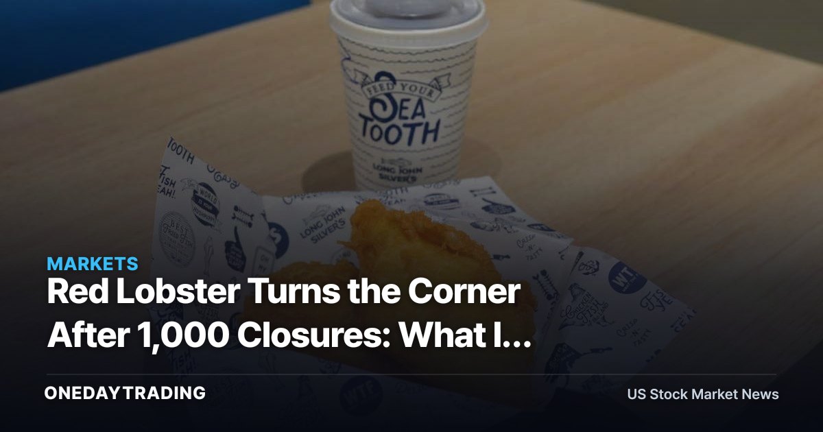 Red Lobster Turns the Corner After 1,000 Closures: What It Signals for Casual Dining (DRI, BLMN, EAT)