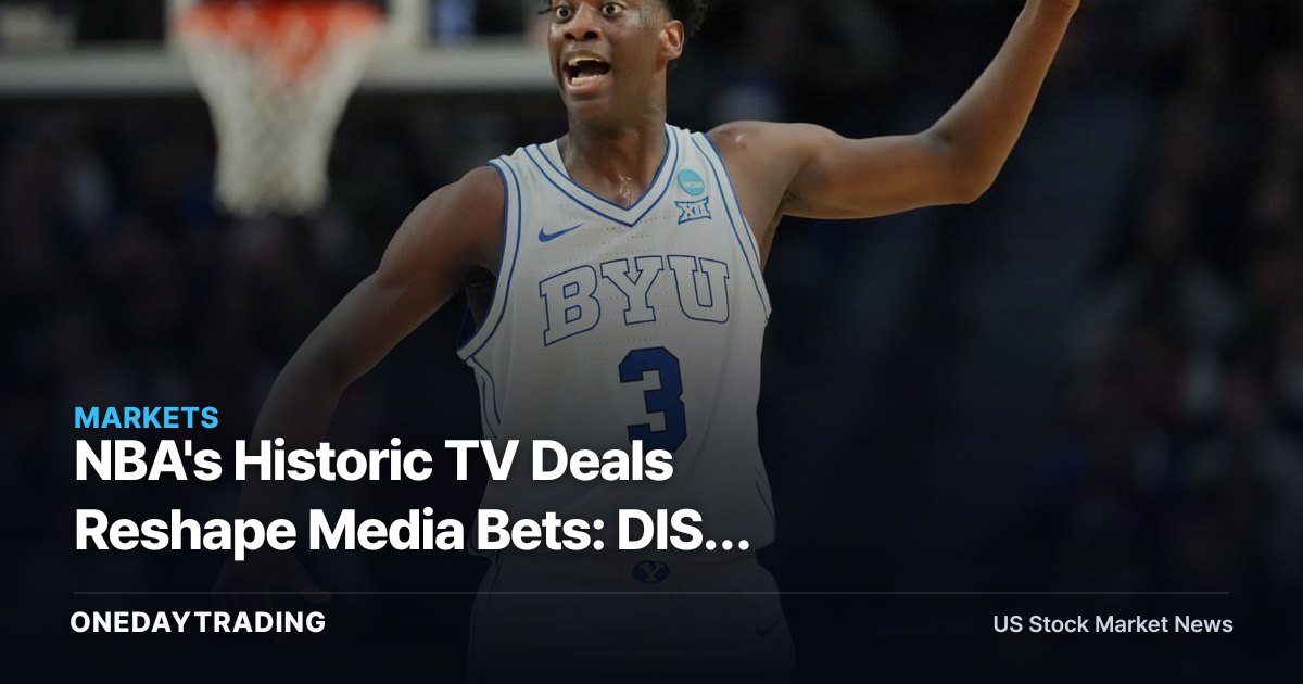 NBA's Historic TV Deals Reshape Media Bets: DIS, CMCSA, AMZN, WBD in Focus