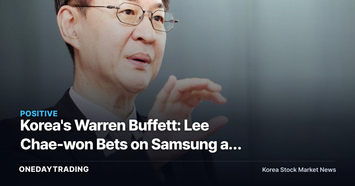 Korea's Warren Buffett: Lee Chae-won Bets on Samsung at 60,000 Won — Anatomy of a 10-Year Value-Investing Revival