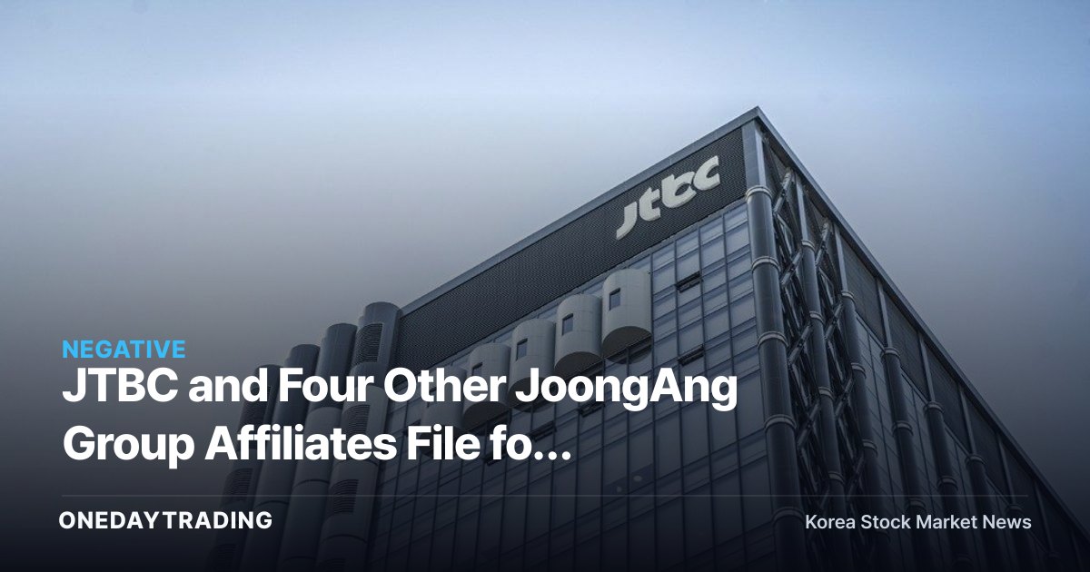 JTBC and Four Other JoongAng Group Affiliates File for Court Receivership — A Warning Shot for the Media and Advertising Downturn