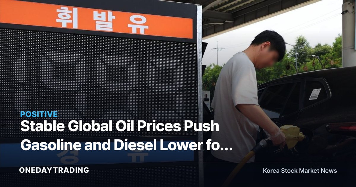 Stable Global Oil Prices Push Gasoline and Diesel Lower for a Fourth Straight Week — Who Benefits?