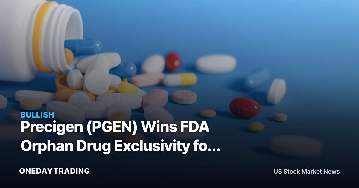 Precigen (PGEN) Wins FDA Orphan Drug Exclusivity for PAPZIMEOS Gene Therapy