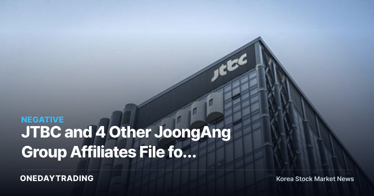 JTBC and 4 Other JoongAng Group Affiliates File for Receivership — Credit Risk Spreads Across Media Content Stocks