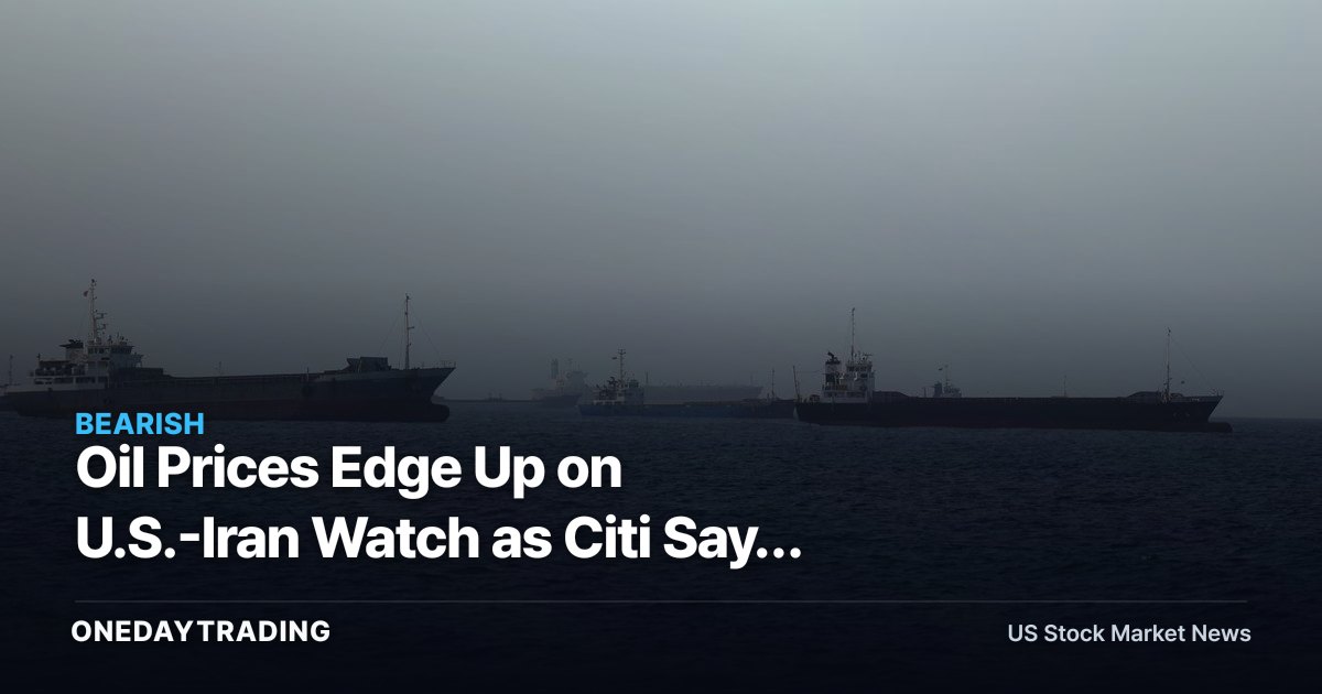 Oil Prices Edge Up on U.S.-Iran Watch as Citi Says Mideast Risk 'Overhang' Fades: XOM, CVX in Focus
