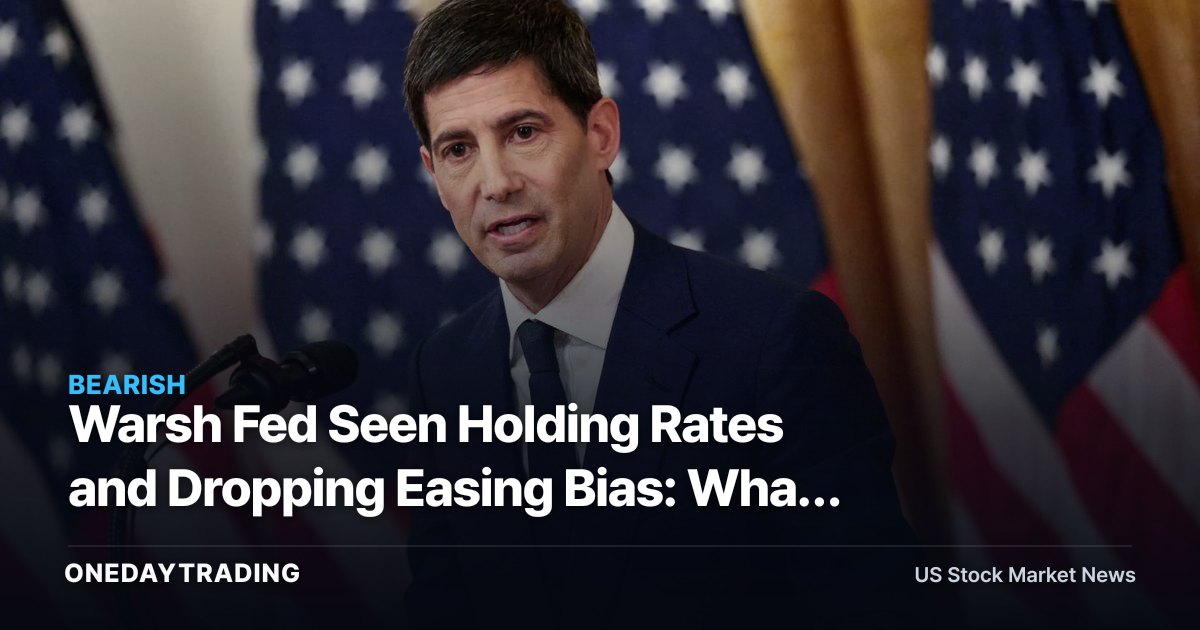 Warsh Fed Seen Holding Rates and Dropping Easing Bias: What It Means for Banks and Rate-Sensitive Stocks