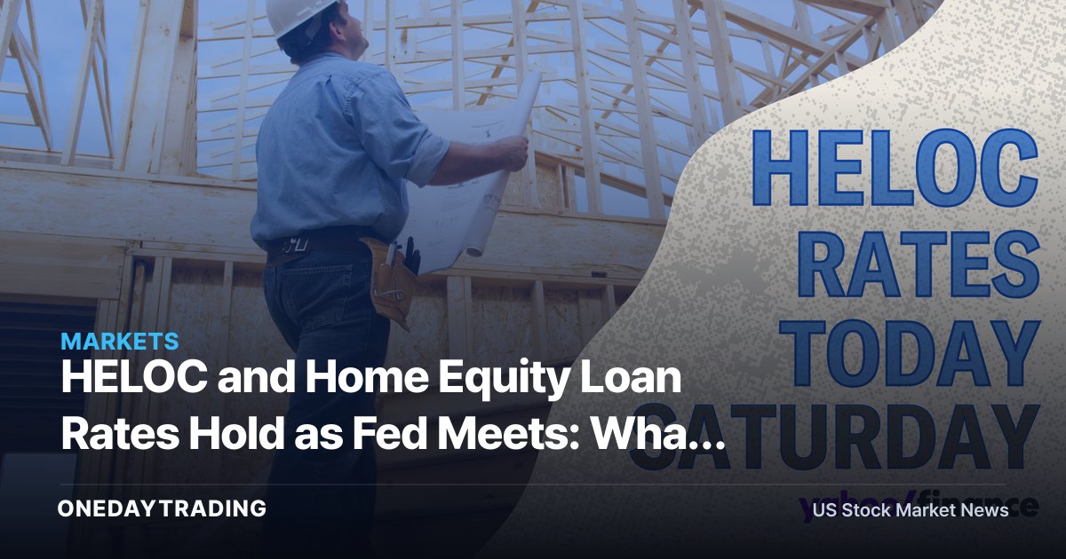HELOC and Home Equity Loan Rates Hold as Fed Meets: What June 2026 Means for Homeowners and Bank Stocks
