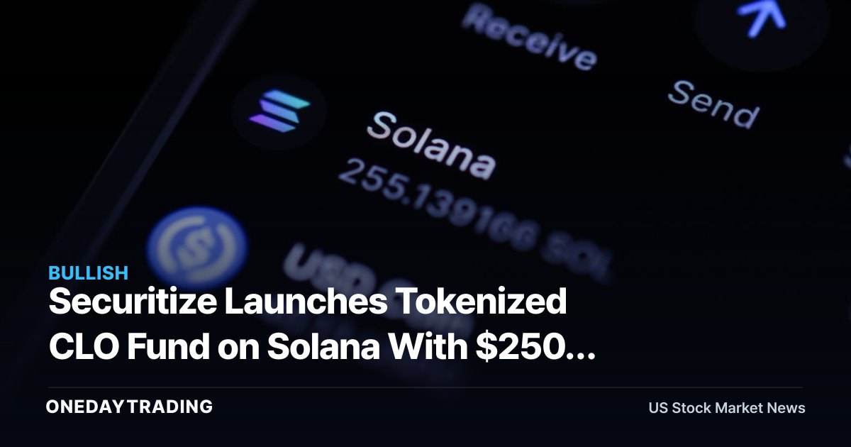 Securitize Launches Tokenized CLO Fund on Solana With $250M Ethena Backing: RWA Crypto Push