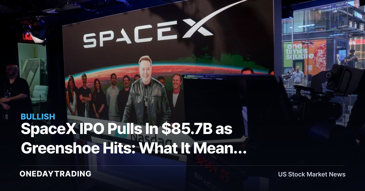SpaceX IPO Pulls In $85.7B as Greenshoe Hits: What It Means for RKLB, ASTS, TSLA