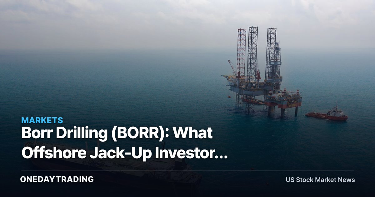 Borr Drilling (BORR): What Offshore Jack-Up Investors Should Weigh Now