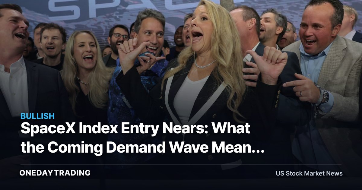 SpaceX Index Entry Nears: What the Coming Demand Wave Means for DXYZ and Private-Market Proxies