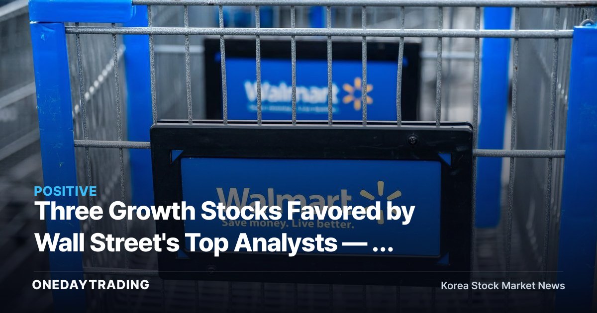 Three Growth Stocks Favored by Wall Street's Top Analysts — A Buying Opportunity in a Volatile Market?