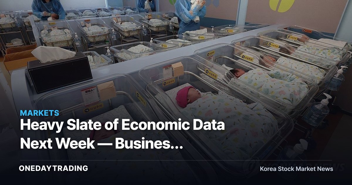 Heavy Slate of Economic Data Next Week — Business Sentiment, Births, and Financial Soundness as Investment Watchpoints