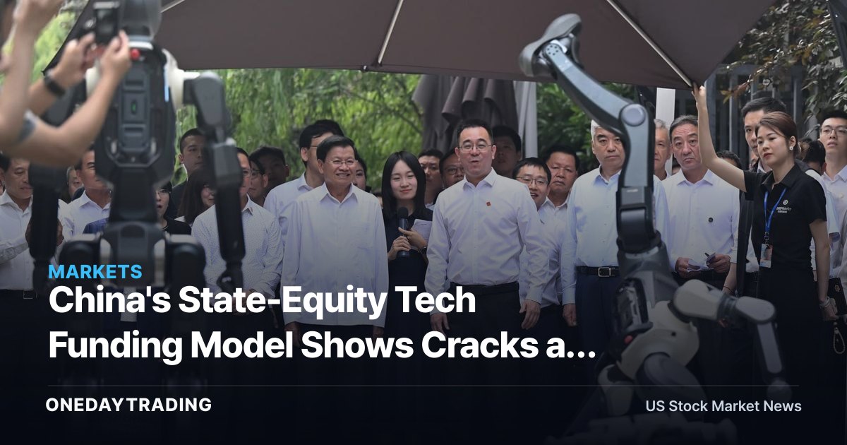 China's State-Equity Tech Funding Model Shows Cracks as Start-Up Dilemma Unfolds