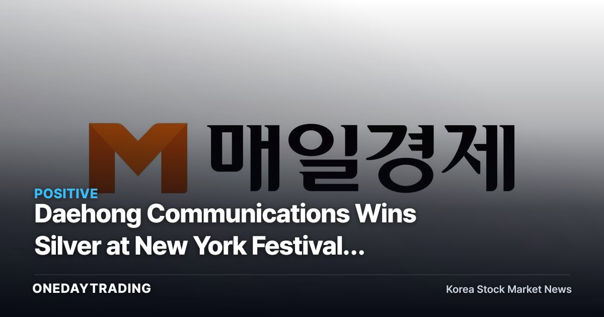 Daehong Communications Wins Silver at New York Festivals for "AI Ways Call" — AI Advertising Race Accelerates