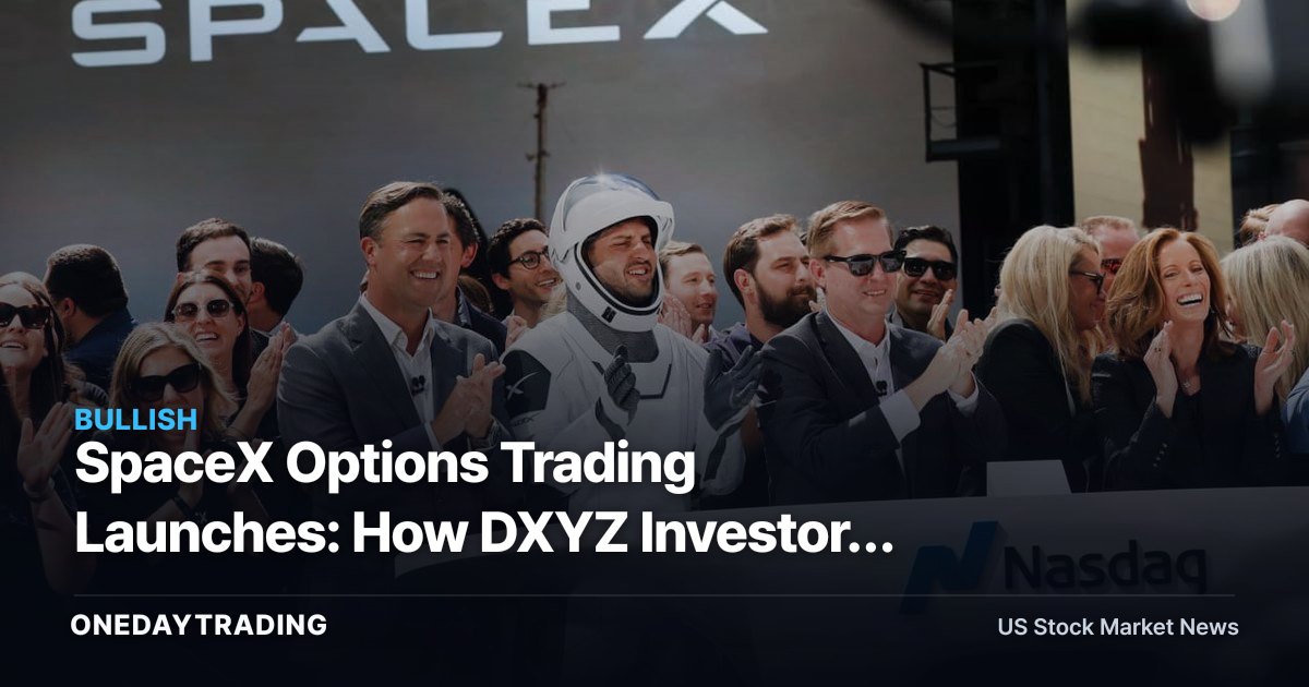 SpaceX Options Trading Launches: How DXYZ Investors Can Play the Volume Surge