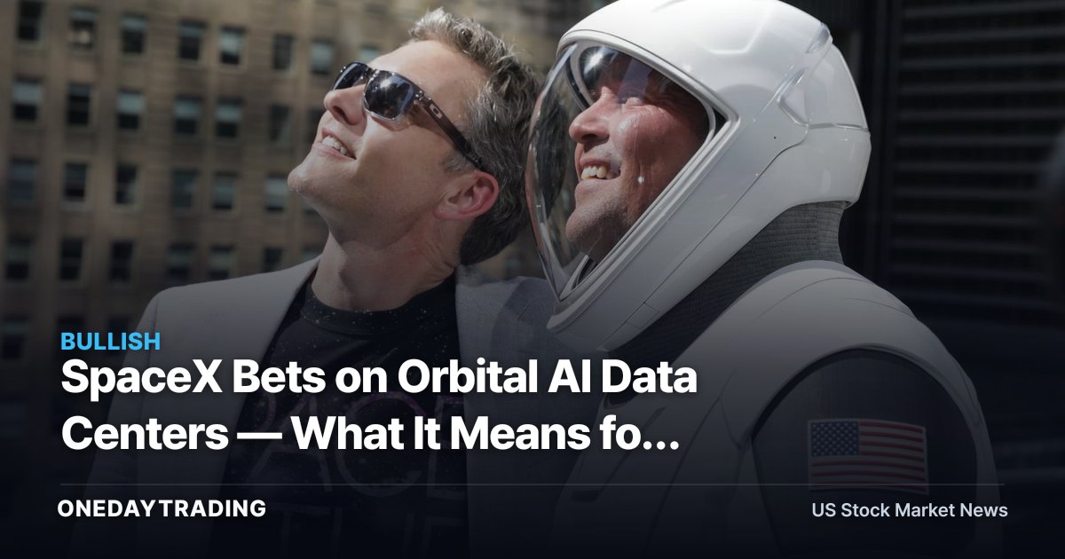 SpaceX Bets on Orbital AI Data Centers — What It Means for NVDA, GOOGL and Power Plays