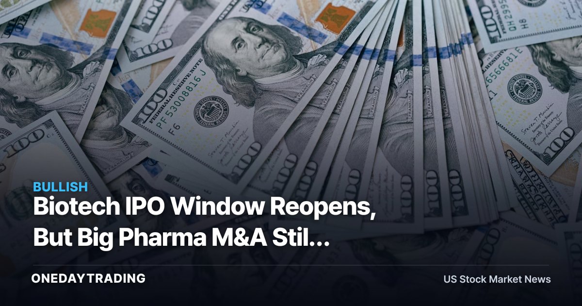 Biotech IPO Window Reopens, But Big Pharma M&A Still Drives Deals on Patent-Cliff Pressure