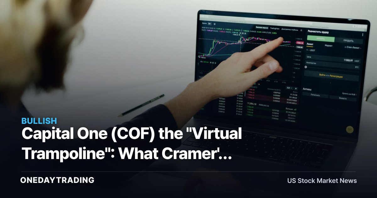 Capital One (COF) the "Virtual Trampoline": What Cramer's Bounce Call Means for Consumer-Credit Stocks