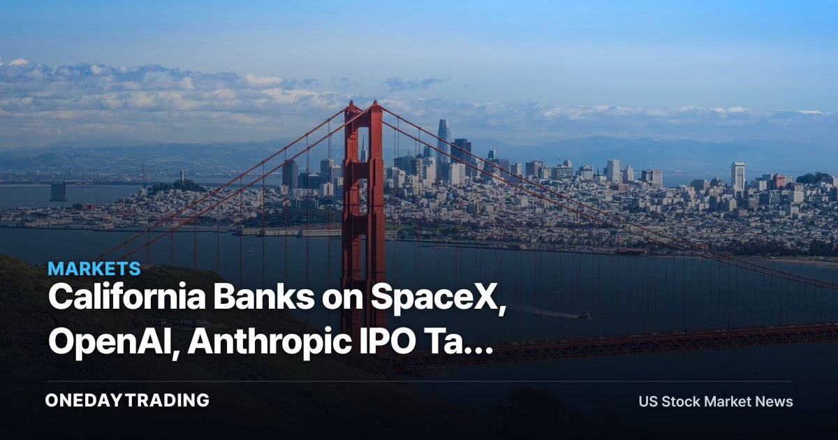 California Banks on SpaceX, OpenAI, Anthropic IPO Tax Windfall — Why the Payout May Disappoint