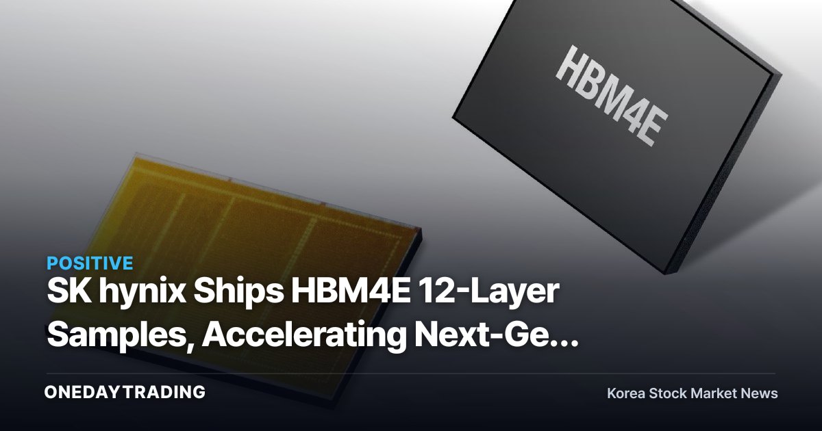 SK hynix Ships HBM4E 12-Layer Samples, Accelerating Next-Gen HBM Race with Samsung