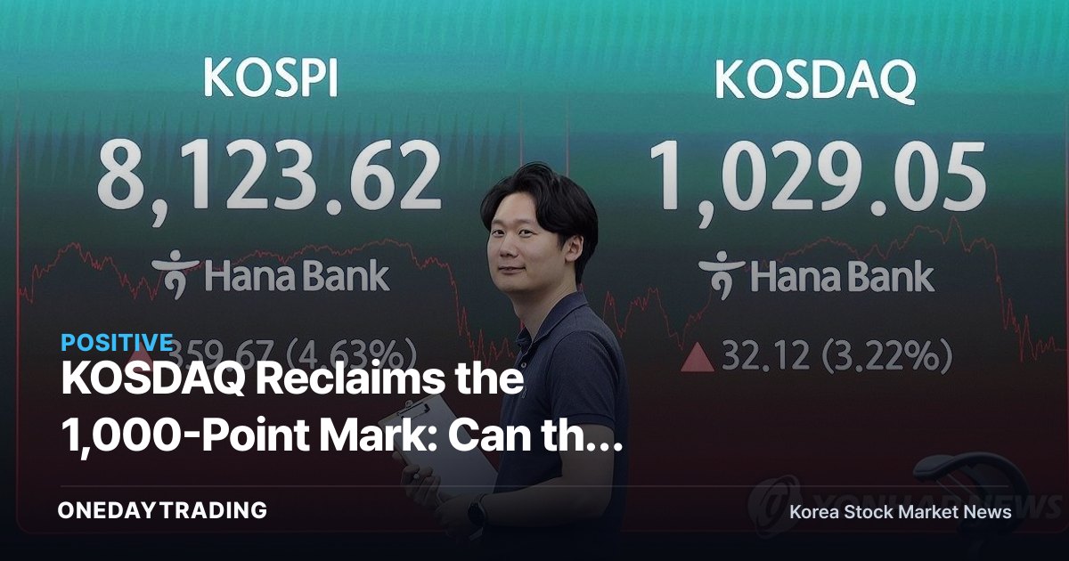 KOSDAQ Reclaims the 1,000-Point Mark: Can the "Cheonsdaq" Hold? Examining the Hurdles to Further Upside