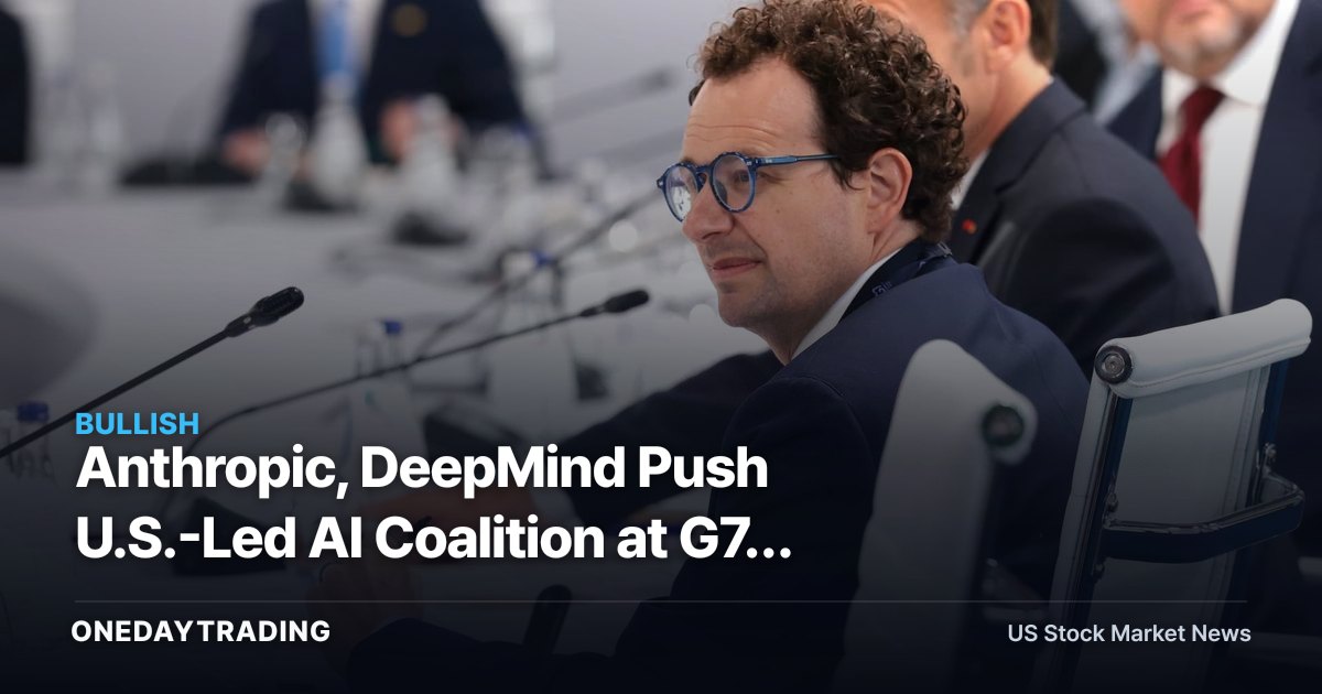Anthropic, DeepMind Push U.S.-Led AI Coalition at G7: What It Means for GOOGL, MSFT, NVDA