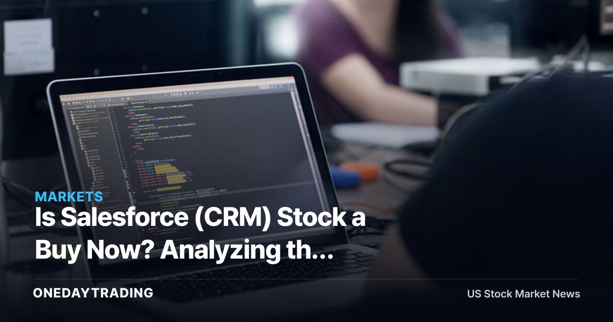 Is Salesforce (CRM) Stock a Buy Now? Analyzing the AI-Driven CRM Software Leader