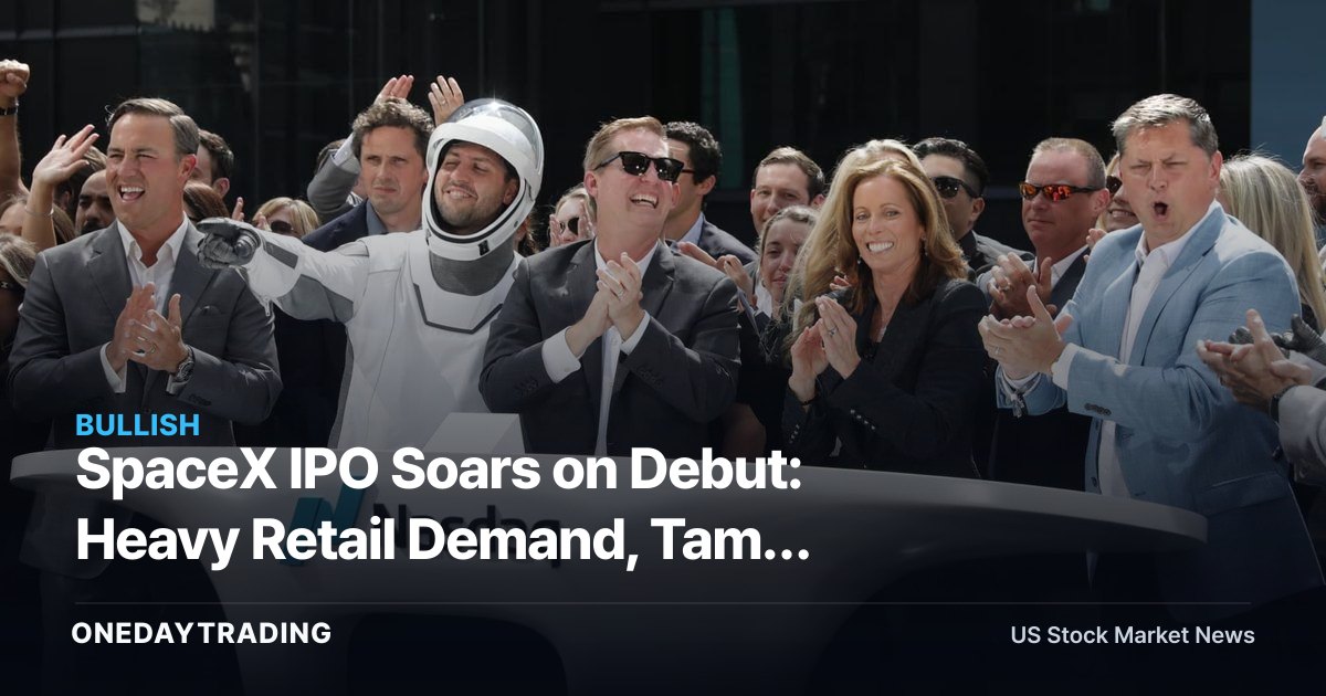 SpaceX IPO Soars on Debut: Heavy Retail Demand, Tame Volatility — What Space Stocks RKLB, ASTS Signal Next